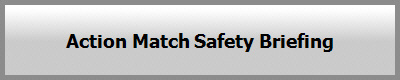Action Match Safety Briefing